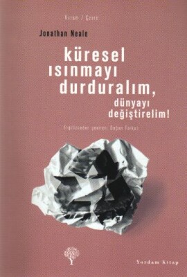 Küresel Isınmayı Durduralım,Dünyayı Değiştirelim! - Yordam Kitap