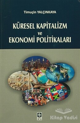 Küresel Kapitalizm ve Ekonomi Politikaları - Ekin Yayınevi