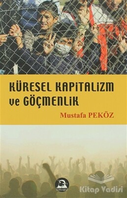 Küresel Kapitalizm ve Göçmenlik - Karakoyun Yayınları