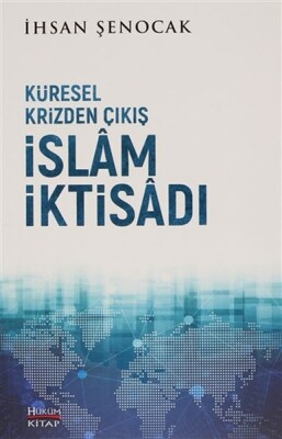 Küresel Krizden Çıkış İslam İktisadı - Hüküm Kitap
