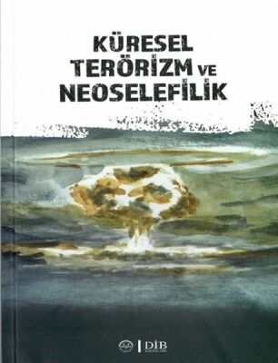 Küresel Terörizm ve Neoselefilik - 1