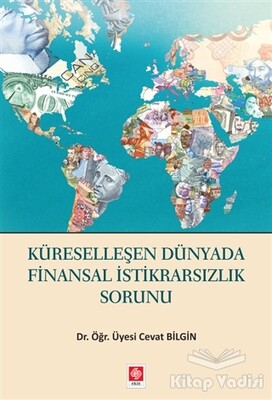 Küreselleşen Dünyada Finansal İstikrarsızlık Sorunu - Ekin Yayınevi