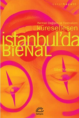 Küreselleşen İstanbul’da Bienal - İletişim Yayınları