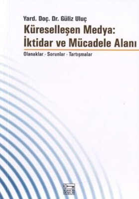 Küreselleşen Medya: İktidar ve Mücadele Alanı - Anahtar Kitaplar Yayınevi