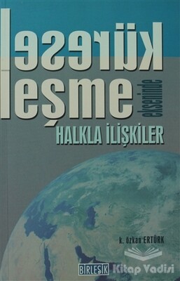 Küreselleşme Ekseninde Halkla İlişkiler - Birleşik Yayınevi