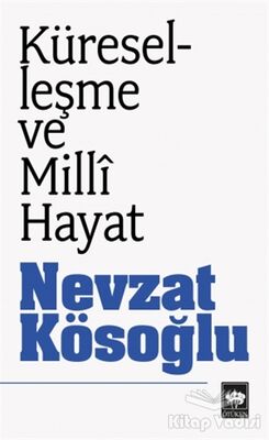 Küreselleşme ve Milli Hayat - 1