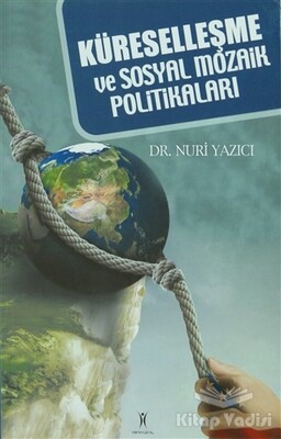 Küreselleşme ve Sosyal Mozaik Politikaları - Yeniyüzyıl Yayınları
