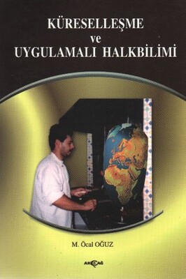 Küreselleşme ve Uygulamalı Halk Bilimi - Akçağ Yayınları