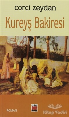 Kureyş Bakiresi - Elips Kitap