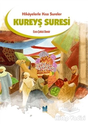 Kureyş Suresi - Hikayelerle Kısa Sureler - Mgv Yayınları