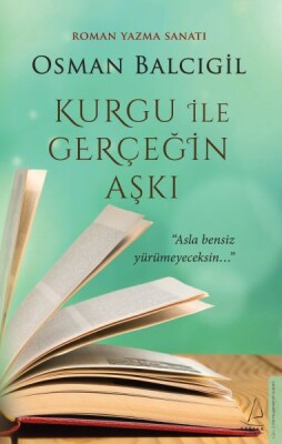 Kurgu ile Gerçeğin Aşkı - Destek Yayınları