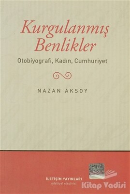 Kurgulanmış Benlikler - İletişim Yayınları