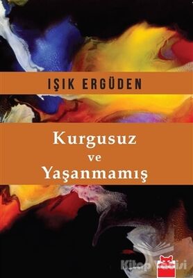 Kurgusuz ve Yaşanmamış - 1