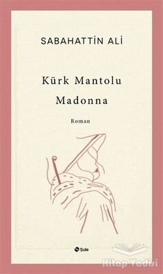 Kürk Mantolu Madonna - Şule Yayınları