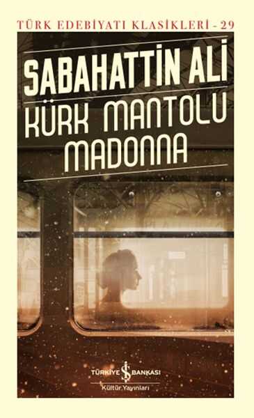 İş Bankası Kültür Yayınları - Kürk Mantolu Madonna Türk Edebiyatı Klasikleri Ciltli