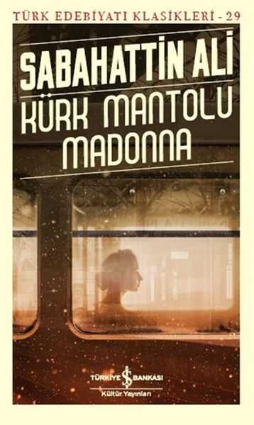 İş Bankası Kültür Yayınları - Kürk Mantolu Madonna - Türk Edebiyatı Klasikleri