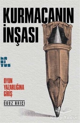 Kurmacanın İnşası - Habitus Kitap