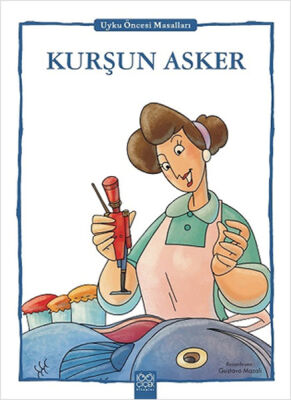 Kurşun Asker - Uyku Öncesi Masalları Serisi - 1