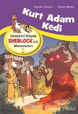 Kurt Adam Kedi - Dedektif Köpek Sherlock’un Maceraları - Yakamoz Yayınları