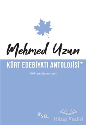 Kürt Edebiyatı Antolojisi - Sel Yayınları