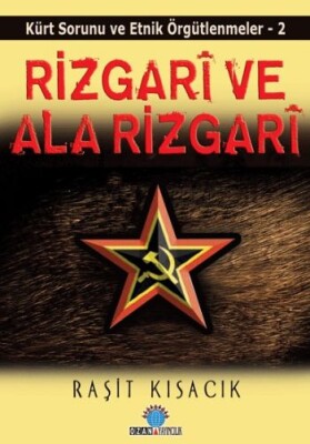 Kürt Sorunu ve Etnik Örgütlenmeler 2 Rizgari ve Ala Rizgari - Ozan Yayıncılık