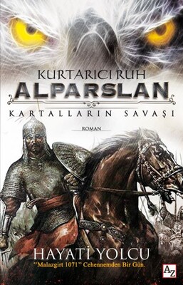 Kurtarıcı Ruh Alparslan - Kartalların Savaşı - Az Kitap