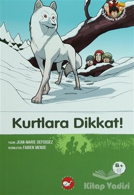 Kurtlara Dikkat! - Beyaz Balina Yayınları