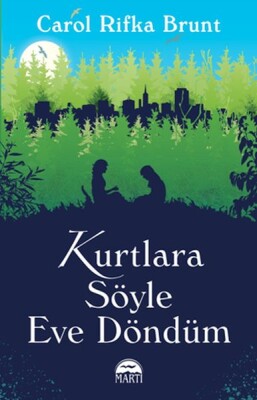 Kurtlara Söyle Eve Döndüm - Martı Yayınları