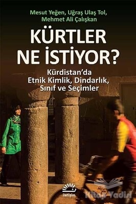 Kürtler Ne İstiyor? - İletişim Yayınları