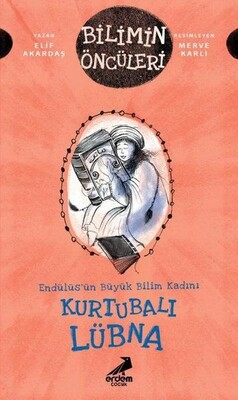 Kurtubalı Lübna: Endülüs’ün Büyük Bilim Kadını - Bilimin Öncüleri - Erdem Yayınları