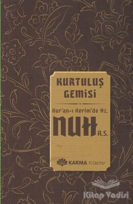 Kurtuluş Gemisi Kuran-ı Kerimde Hz. Nuh (a.s.) - Karma Kitaplar