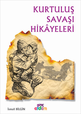 Kurtuluş Savaşı Hikayeleri - Erdem Yayınları