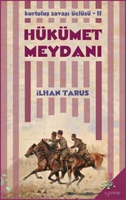 Kurtuluş Savaşı Üçlüsü 2 - Hükümet Meydanı - h2o Kitap