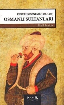 Kuruluş Dönemi Osmanlı Sultanları - İsam Yayınları