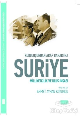 Kuruluşundan Arap Baharına Suriye - 1