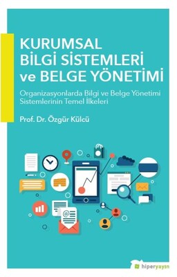 Kurumsal Bilgi Sistemleri ve Belge Yönetimi - Hiperlink Yayınları