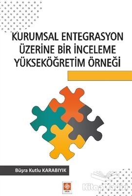 Kurumsal Entegrasyon Üzerine Bir İnceleme Yükseköğretim Örneği - 1