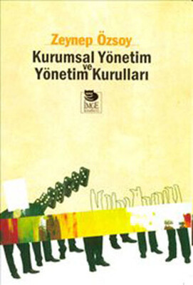 Kurumsal Yönetim ve Yönetim Kurumları - İmge Kitabevi Yayınları