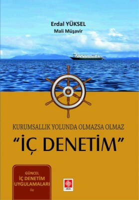 Kurumsallık Yolunda Olmazsa Olmaz ''İç Denetim'' Erdal Yüksel - Ekin Yayınevi