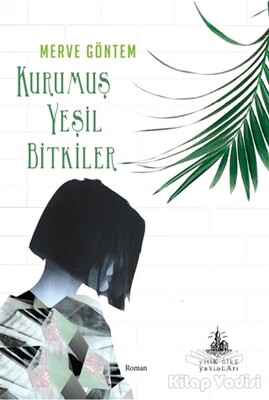 Kurumuş Yeşil Bitkiler - Yitik Ülke Yayınları