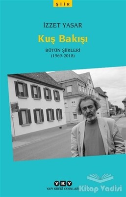 Kuş Bakışı - Bütün Şiirleri (1969-2018) - Yapı Kredi Yayınları