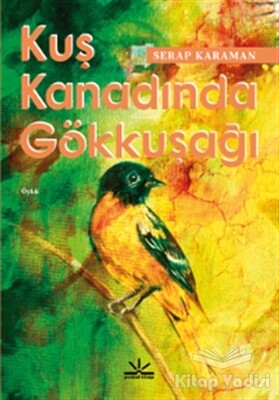 Kuş Kanadında Gökkuşağı - Potkal Kitap Yayınları