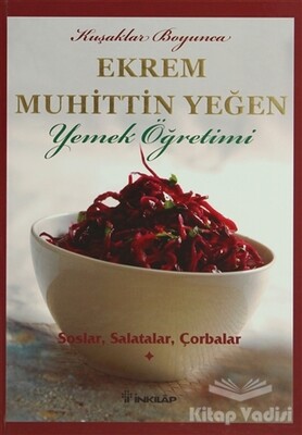 Kuşaklar Boyunca Ekrem Muhittin Yeğen - Yemek Öğretimi 1 - İnkılap Kitabevi