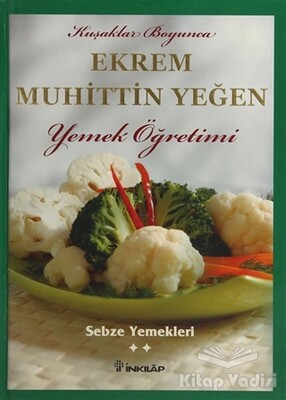 Kuşaklar Boyunca Ekrem Muhittin Yeğen - Yemek Öğretimi 2 - İnkılap Kitabevi