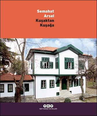 Kuşaktan Kuşağa - Semahat Arsel - Yapı Kredi Yayınları