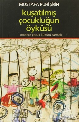 Kuşatılmış Çocukluğun Öyküsü - İz Yayıncılık