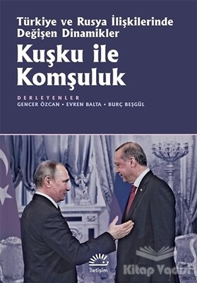 Kuşku ile Komşuluk - İletişim Yayınları