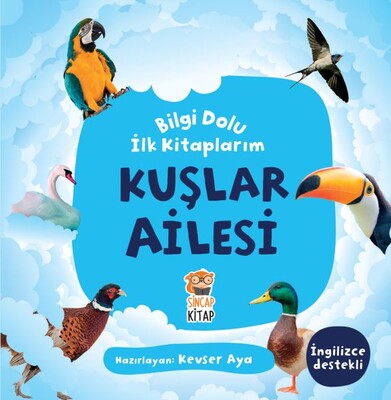 Kuşlar Ailesi - Bilgi Dolu İlk Kitaplarım - Sincap Kitap