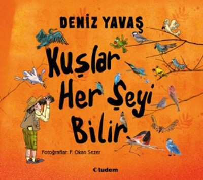 Kuşlar Her Şeyi Bilir - Tudem Yayınları