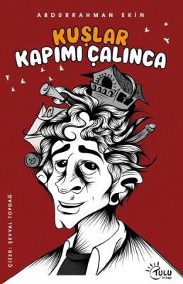 Kuşlar Kapımı Çalınca - Tulu Kitap